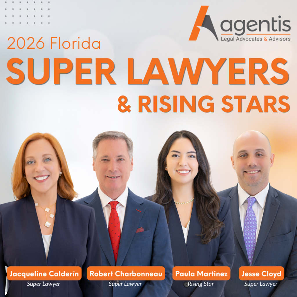 Graphic announcing Agentis' 2026 Florida Super Lawyers and Rising Stars recognitions. The Agentis logo appears above the headline "2026 Florida Super Lawyers & Rising Stars." Featured attorney headshots, from left to right, are Jacqueline Calderín (Super Lawyer), Robert Charbonneau (Super Lawyer), Paula Martinez (Rising Star), and Jesse Cloyd (Super Lawyer).